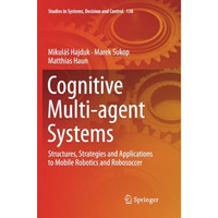 Cognitive Multi-agent Systems: Structures, Strategies and Applications to Mobile [Paperback]