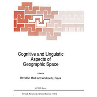 Cognitive and Linguistic Aspects of Geographic Space [Paperback]