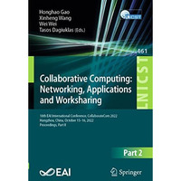 Collaborative Computing: Networking, Applications and Worksharing: 18th EAI Inte [Paperback]