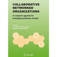 Collaborative Networked Organizations: A research agenda for emerging business m [Hardcover]