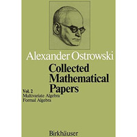 Collected Mathematical Papers: Vol. 2 IV Multivariate Algebra V Formal Algebra [Paperback]