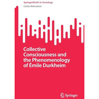 Collective Consciousness and the Phenomenology of ?mile Durkheim [Paperback]