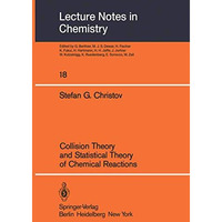 Collision Theory and Statistical Theory of Chemical Reactions [Paperback]