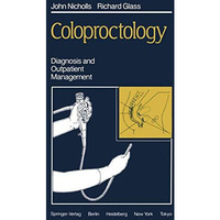 Coloproctology: Diagnosis and Outpatient Management [Paperback]