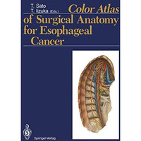 Color Atlas of Surgical Anatomy for Esophageal Cancer [Paperback]