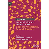 Communication and Conflict Studies: Disciplinary Connections, Research Direction [Paperback]