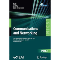 Communications and Networking: 12th International Conference, ChinaCom 2017, Xi [Paperback]