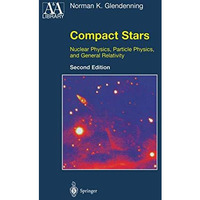 Compact Stars: Nuclear Physics, Particle Physics, and General Relativity [Hardcover]