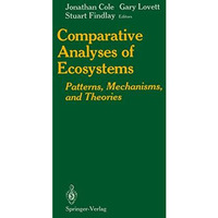 Comparative Analyses of Ecosystems: Patterns, Mechanisms, and Theories [Paperback]