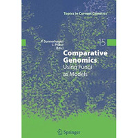 Comparative Genomics: Using Fungi as Models [Hardcover]