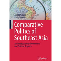 Comparative Politics of Southeast Asia: An Introduction to Governments and Polit [Paperback]