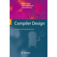 Compiler Design: Analysis and Transformation [Hardcover]