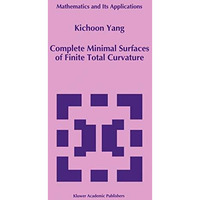 Complete Minimal Surfaces of Finite Total Curvature [Hardcover]