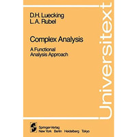 Complex Analysis: A Functional Analysis Approach [Paperback]