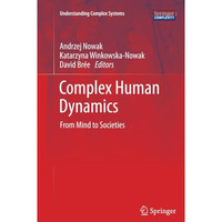 Complex Human Dynamics: From Mind to Societies [Paperback]