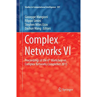 Complex Networks VI: Proceedings of the 6th Workshop on Complex Networks CompleN [Paperback]