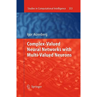 Complex-Valued Neural Networks with Multi-Valued Neurons [Paperback]