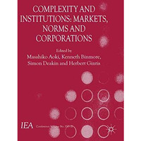 Complexity and Institutions: Markets, Norms and Corporations [Hardcover]