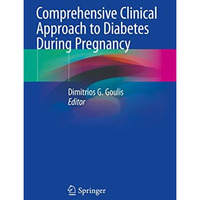 Comprehensive Clinical Approach to Diabetes During Pregnancy [Paperback]