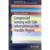 Compressed Sensing with Side Information on the Feasible Region [Paperback]