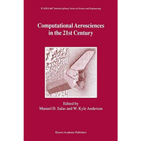 Computational Aerosciences in the 21st Century: Proceedings of the ICASE/LaRC/NS [Hardcover]