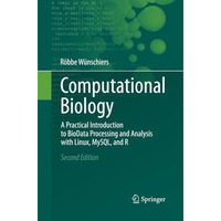 Computational Biology: A Practical Introduction to BioData Processing and Analys [Paperback]