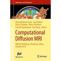 Computational Diffusion MRI: MICCAI Workshop, Shenzhen, China, October 2019 [Hardcover]