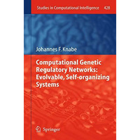 Computational Genetic Regulatory Networks: Evolvable, Self-organizing Systems [Hardcover]