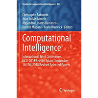 Computational Intelligence: International Joint Conference, IJCCI 2018 Seville,  [Paperback]