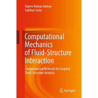 Computational Mechanics of Fluid-Structure Interaction: Computational Methods fo [Hardcover]