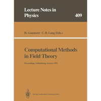 Computational Methods in Field Theory: Proceedings of the 31. Internationale Uni [Paperback]