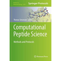 Computational Peptide Science: Methods and Protocols [Hardcover]