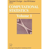 Computational Statistics: Volume 1: Proceedings of the 10th Symposium on Computa [Paperback]