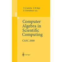 Computer Algebra in Scientific Computing: CASC 2000 [Paperback]