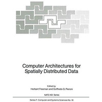 Computer Architectures for Spatially Distributed Data [Paperback]