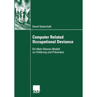 Computer Related Occupational Deviance: Ein Mehr-Ebenen-Modell zur Erkl?rung und [Paperback]