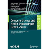 Computer Science and Health Engineering in Health Services: 4th EAI Internationa [Paperback]