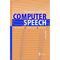 Computer Speech: Recognition, Compression, Synthesis [Hardcover]