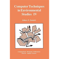 Computer Techniques in Environmental Studies IV: Co-published with Computational [Hardcover]