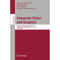 Computer Vision and Graphics: International Conference, ICCVG 2014, Warsaw, Pola [Paperback]