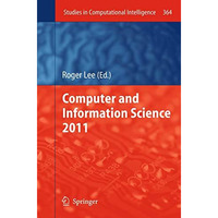 Computer and Information Science 2011 [Paperback]