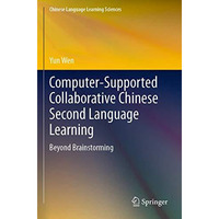 Computer-Supported Collaborative Chinese Second Language Learning: Beyond Brains [Paperback]