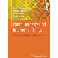 Computernetze und Internet of Things: Technische Grundlagen und Spezialwissen [Paperback]