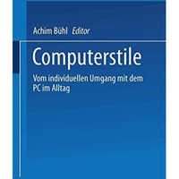 Computerstile: Vom individuellen Umgang mit dem PC im Alltag [Paperback]