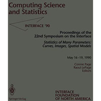 Computing Science and Statistics: Statistics of Many Parameters: Curves, Images, [Paperback]