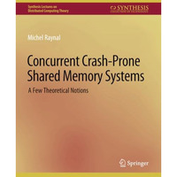 Concurrent Crash-Prone Shared Memory Systems: A Few Theoretical Notions [Paperback]