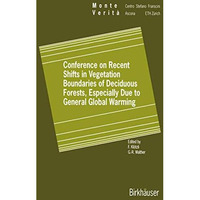 Conference on Recent Shifts in Vegetation Boundaries of Deciduous Forests, Espec [Hardcover]