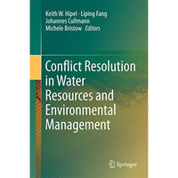 Conflict Resolution in Water Resources and Environmental Management [Hardcover]