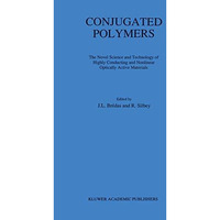 Conjugated Polymers: The Novel Science and Technology of Highly Conducting and N [Paperback]