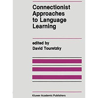 Connectionist Approaches to Language Learning [Hardcover]